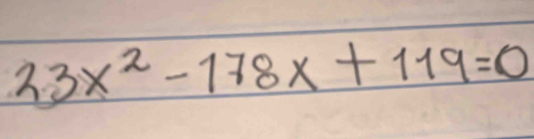 23x^2-178x+119=0