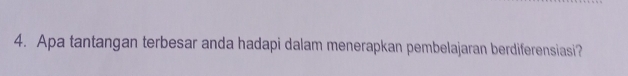 Apa tantangan terbesar anda hadapi dalam menerapkan pembelajaran berdiferensiasi?