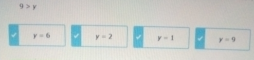 9>y
y=6 y=2 y=1 y=9