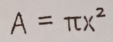 A=π x^2