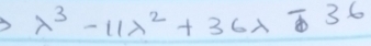  1/2  lambda^3-11lambda^2+36lambda -36