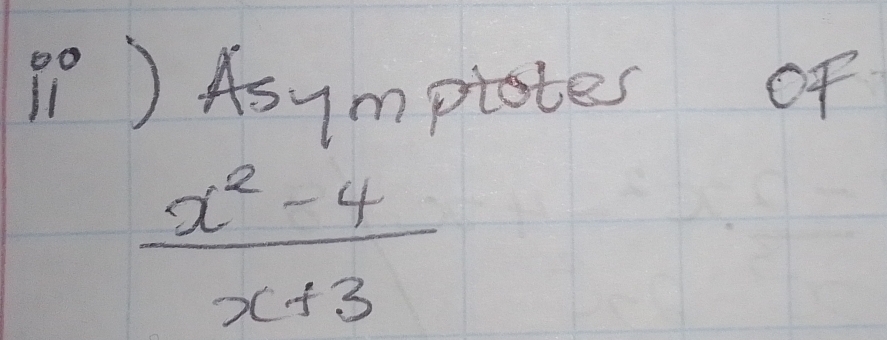 1P) Asymptotes of
 (x^2-4)/x+3 