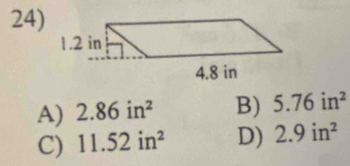 A) 2.86in^2
B) 5.76in^2
C) 11.52in^2 D) 2.9in^2