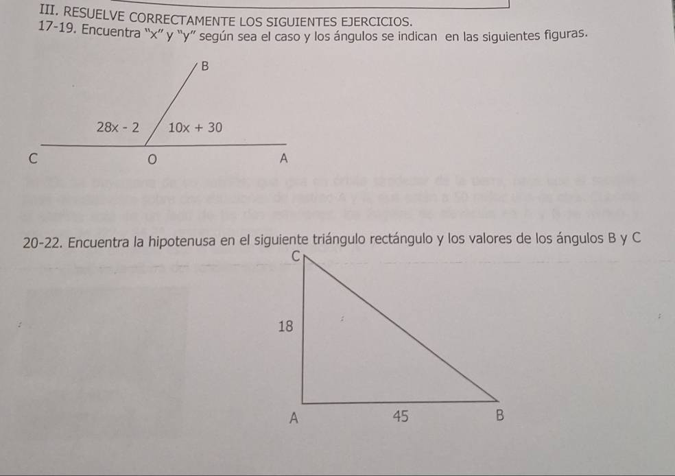 RESUELVE CORRECTAMENTE LOS SIGUIENTES EJERCICIOS.
17-19, Encuentra “x” y “y” según sea el caso y los ángulos se indican en las siguientes figuras.