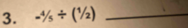 =^4/_5/ (^1/_2) _