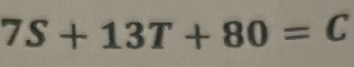7S+13T+80=C