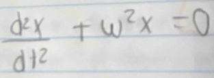  d^2x/dx^2 +w^2x=0