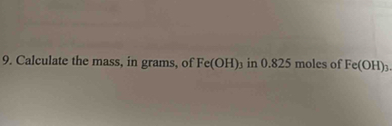 Calculate the mass, in grams, of Fe(OH)_3 in 0.825 moles of Fe(OH)_3.