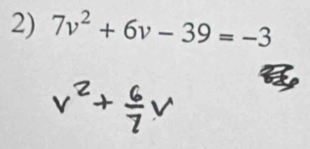 7v^2+6v-39=-3