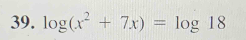 log (x^2+7x)=log 18