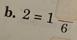 2=1frac 6