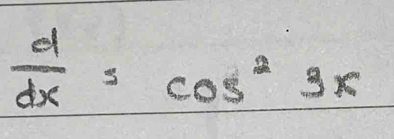  d/dx =cos^23x