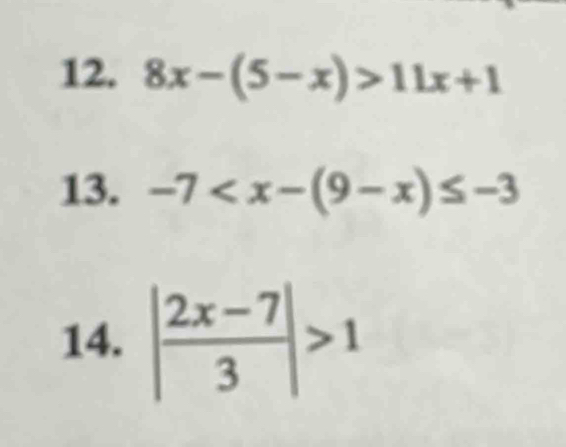 8x-(5-x)>11x+1
13. -7
14.