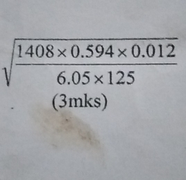 sqrt(frac 1408* 0.594* 0.012)6.05* 125
(3mks)