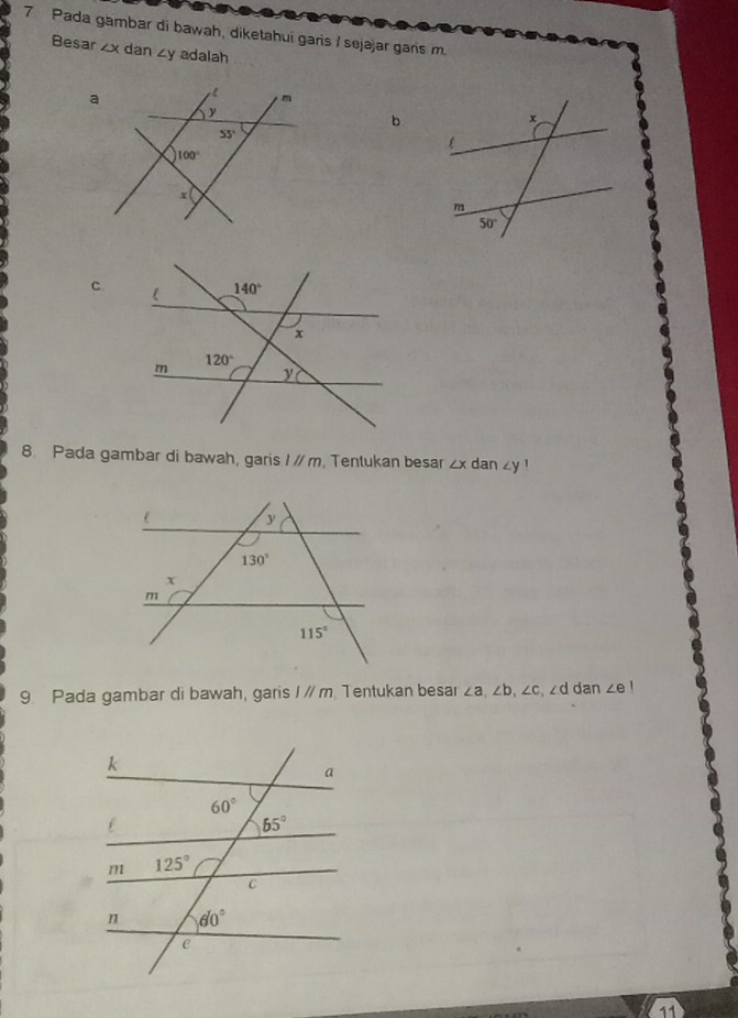 Pada gambar di bawah, diketahui garis I sejajar gars m.
Besar ∠ x dan ∠ y adalah
b
c.
8. Pada gambar di bawah, garis I // m. Tentukan besar ∠ x dan ∠ y1
9. Pada gambar di bawah, garis 1//m Tentukan besaı ∠ a,∠ b,∠ c,∠ d dan ∠ e
11