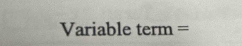 Variable term=