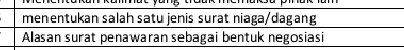 menentukan salah satu jenis surat niaga/dagang 
Alasan surat penawaran sebagai bentuk negosiasi