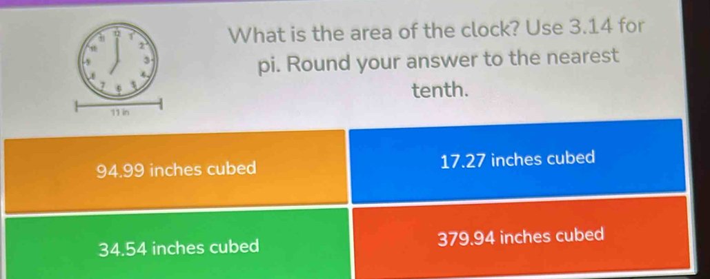 Solved: What is the area of the clock? Use 3.14 for pi. Round your ...
