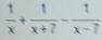  1/x + 1/x+7 - 1/x-7 