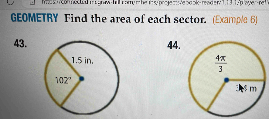 GEOMETRY Find the area of each sector. (Example 6)
43.44.