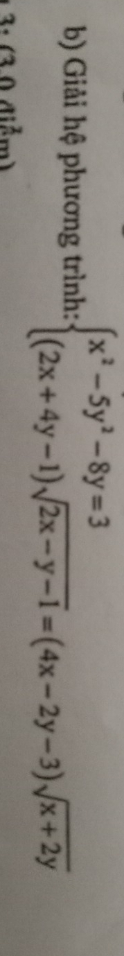 Giải hệ phương trình: beginarrayl x^2-5y^2-8y=3 (2x+4y-1)sqrt(2x-y-1)=(4x-2y-3)sqrt(x+2y)endarray.
2. (∩