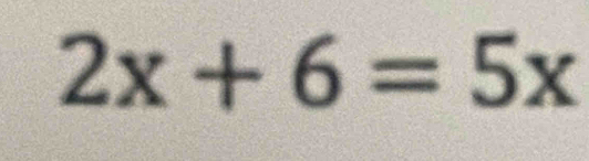 2x+6=5x