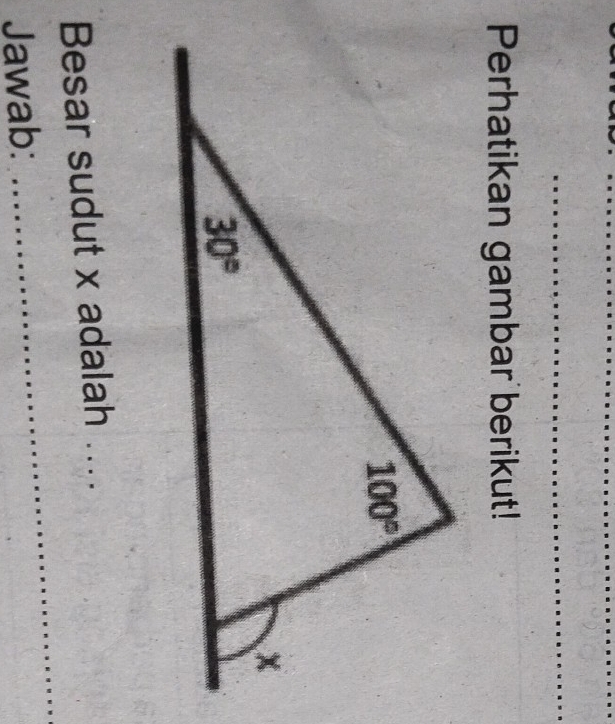 Perhatikan gambar berikut!
Besar sudut x adalah ....
Jawab:
_