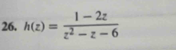 h(z)= (1-2z)/z^2-z-6 