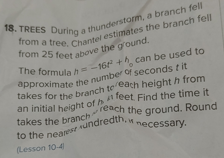 Solved: TREES During a thunderstorm, a branch fell from a tree. Chantel ...