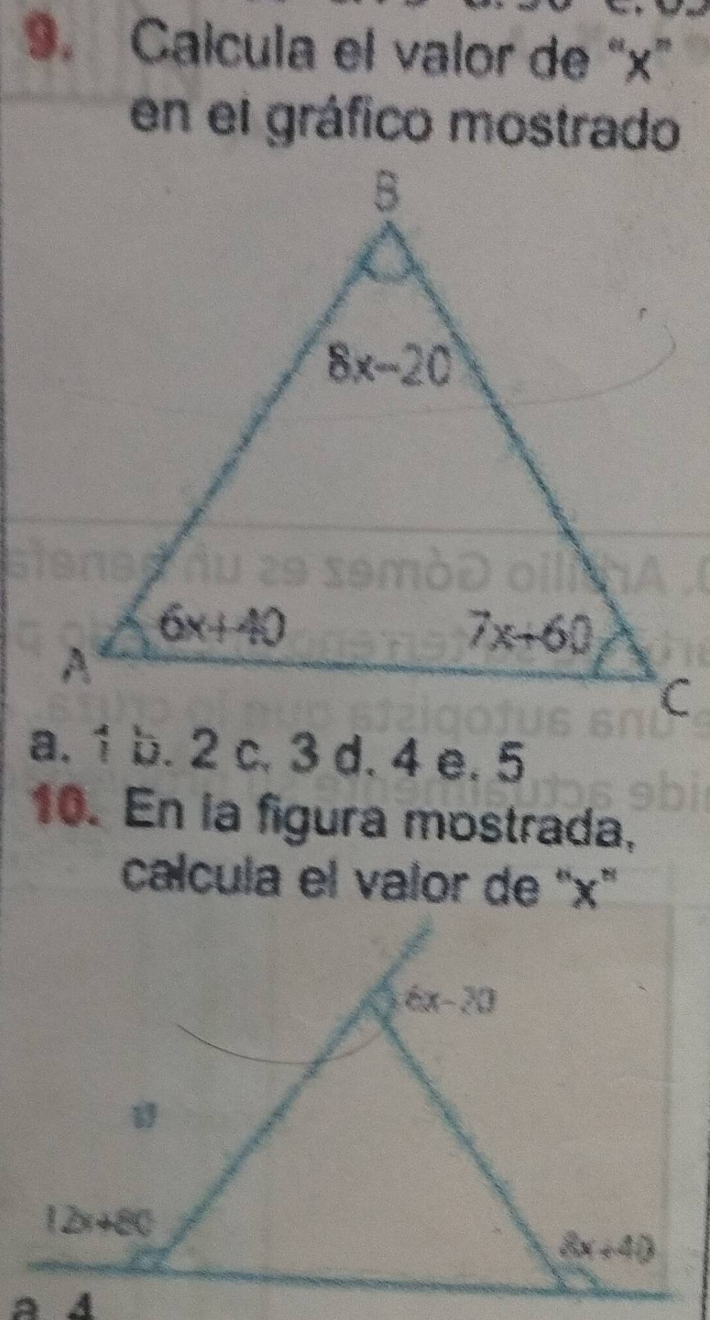 Calcula el valor de “x”
en el gráfico mostrado
a. 1 b. 2 c. 3 d. 4 e. 5
10. En la figura mostrada,
calcula el valor de ''x''