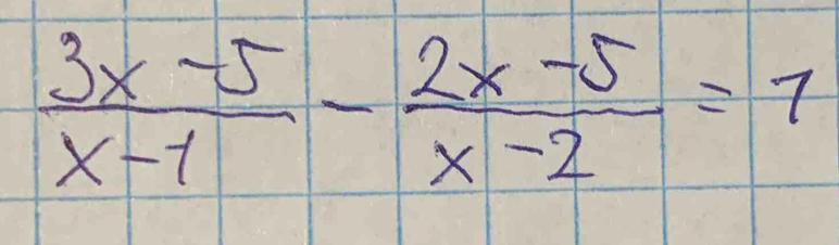  (3x-5)/x-1 - (2x-5)/x-2 =1