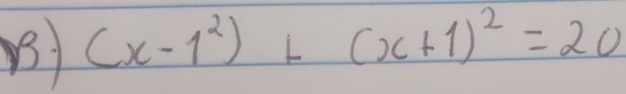 (x-1^2)+(x+1)^2=20