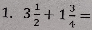 3 1/2 +1 3/4 =