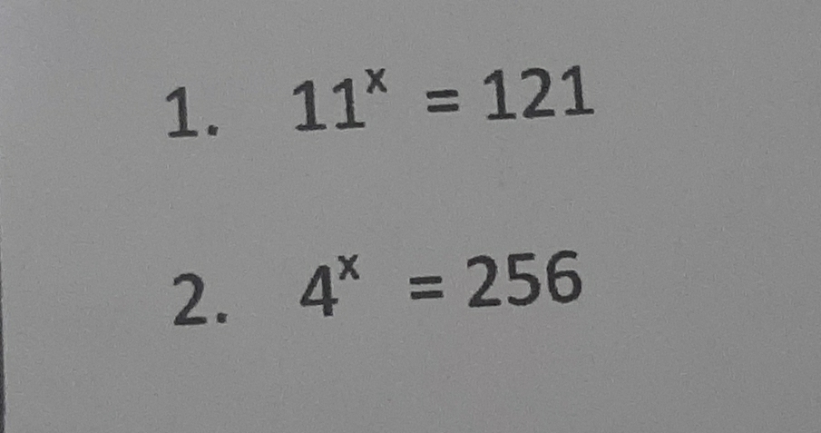 11^x=121
2. 4^x=256