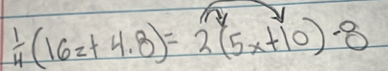  1/4 (16z+4.8)=2(5x+10)-8