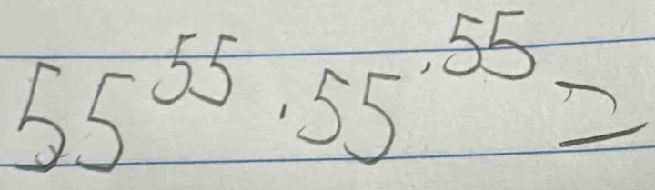 55^(55)· 55^(· 55)=