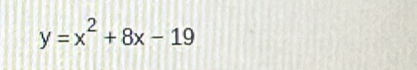 y=x^2+8x-19