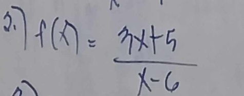 f(x)= (3x+5)/x-6 