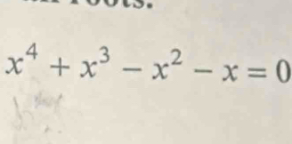 x^4+x^3-x^2-x=0