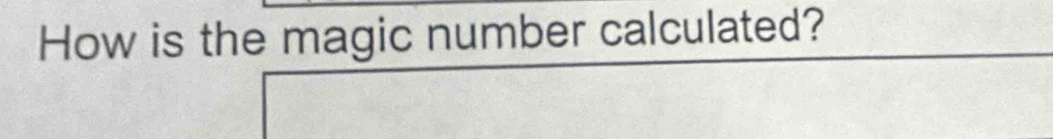 How is the magic number calculated?