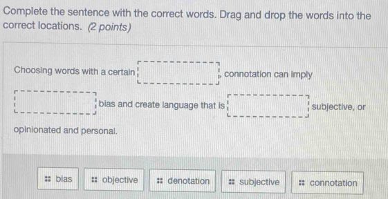 Solved: Complete the sentence with the correct words. Drag and drop the ...