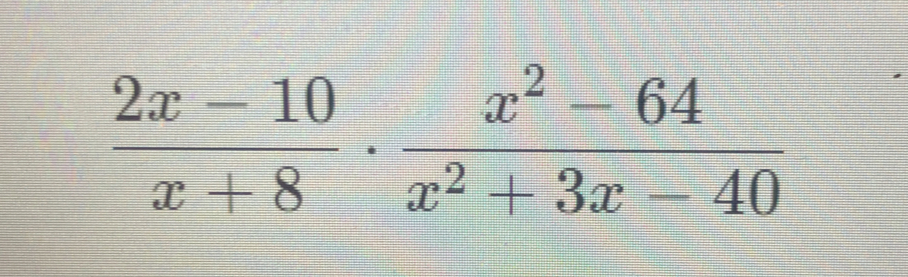  (2x-10)/x+8 ·  (x^2-64)/x^2+3x-40 