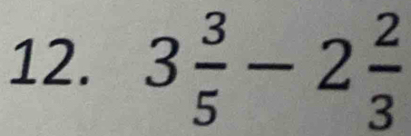 3 3/5 -2 2/3 