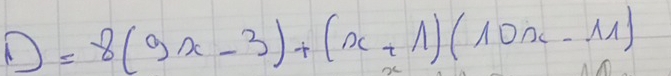 D=8(9x-3)+(x+1)(10x-11)