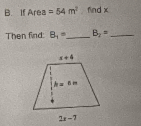 If Area =54m^2 , find x
Then find: B_1= _ B_2= _