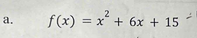 f(x)=x^2+6x+15