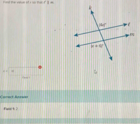 Find the value of x so that lm
x=
Reld 1
Correct Answer
Field 1 2