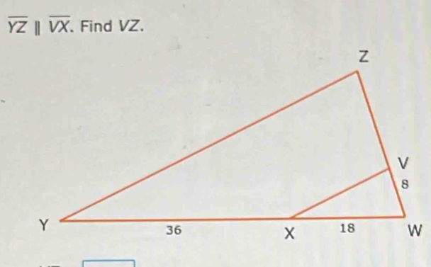 overline YZparallel overline VX. Find VZ.