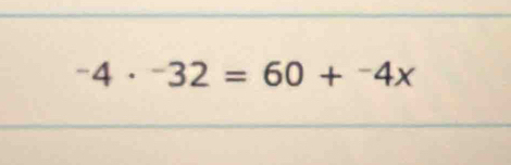 -4· -32=60+^-4x