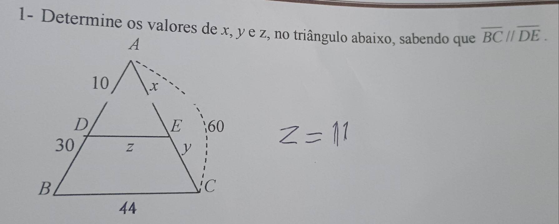 1- Determine os valores de x, y e z, no triângulo abaixo, sabendo que
overline BCparallel overline DE.